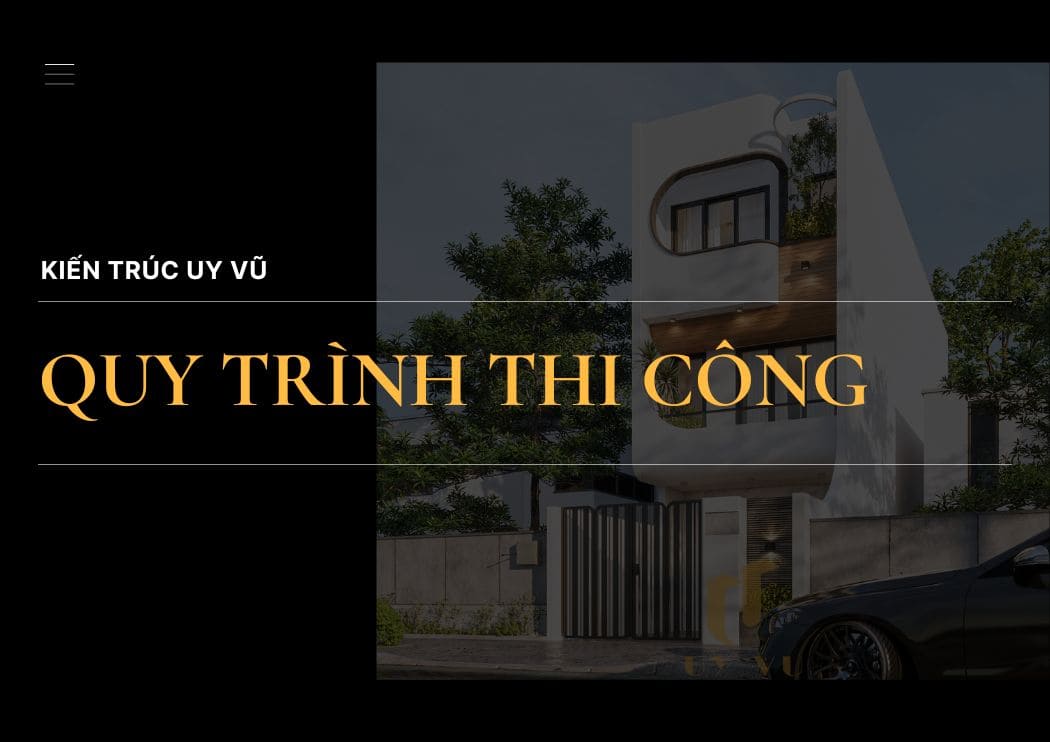 BÁO GIÁ XÂY DỰNG PHẦN THÔ TẠI ĐÀ NẴNG Quy trình thi công kiến trúc UY VŨ