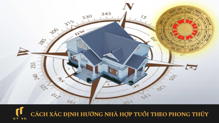 Cách xác định hướng nhà hợp tuổi theo phong thủy