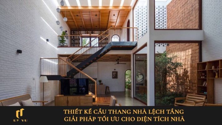 Thiết kế cầu thang nhà lệch tầng - Giải pháp tối ưu cho diện tích nhà