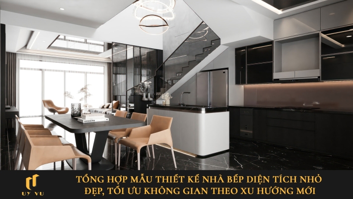 Tổng hợp mẫu nhà bếp nhỏ, hiện đại, tối ưu không gian