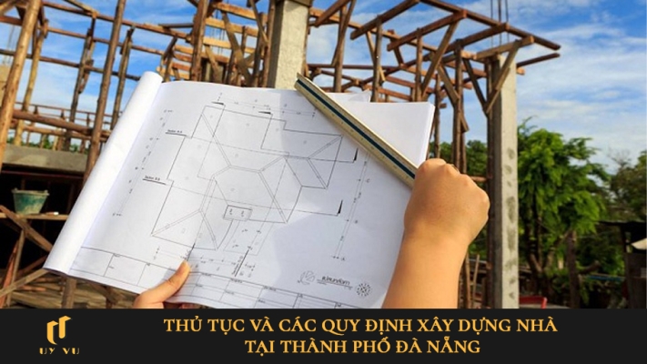 Các thủ tục và quy định xây nhà Đà Nẵng trọn gói