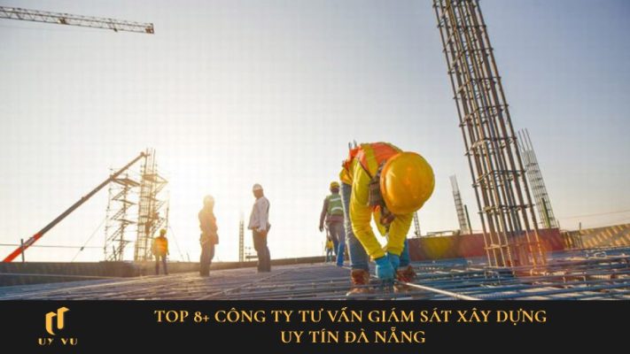 công ty tư vấn giám sát xây dựng uy tín Đà Nẵng
