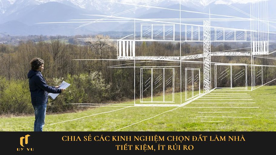 kinh nghiệm chọn đất làm nhà