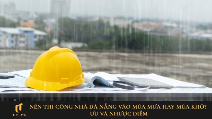xây dựng nhà Đà Nẵng vào mùa nào