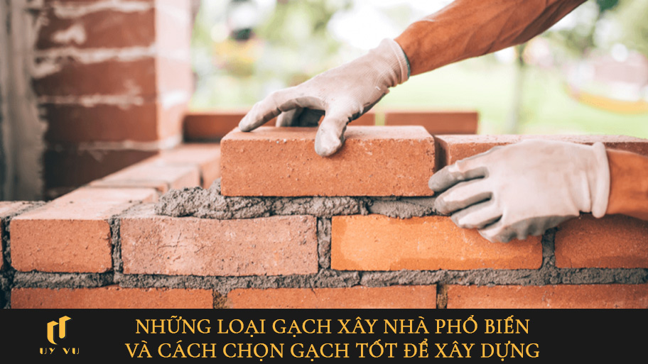Gạch xây nhà tốt và bền cho ngôi nhà.