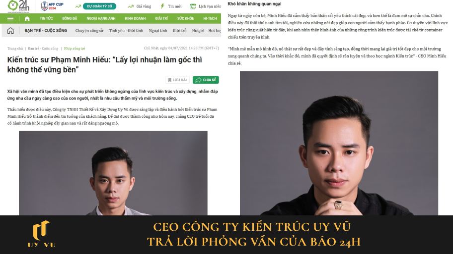 CEO Công ty Kiến trúc Uy Vũ trả lời phỏng vấn của báo 24h CEO Uy Vũ trả lời trên báo 24h