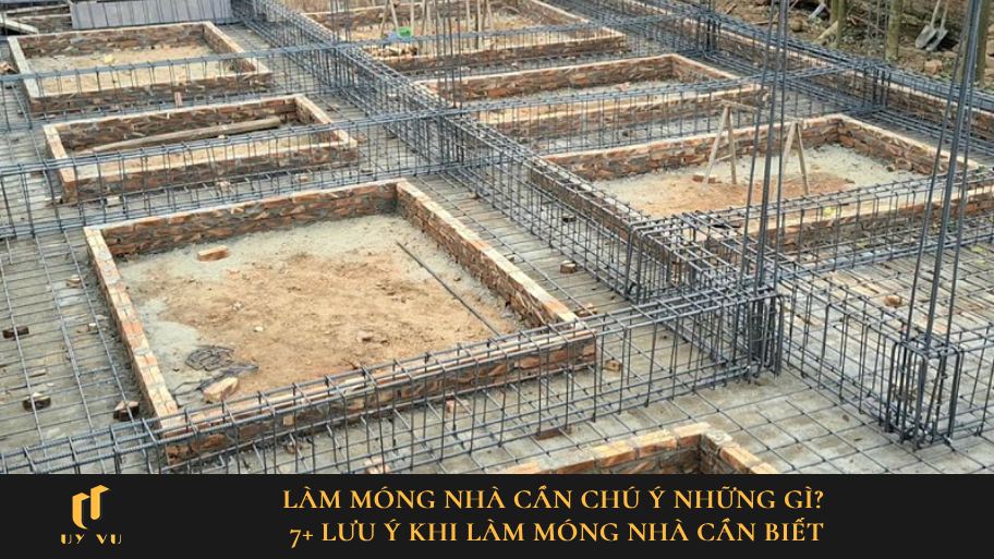 những lưu ý khi làm móng nhà
