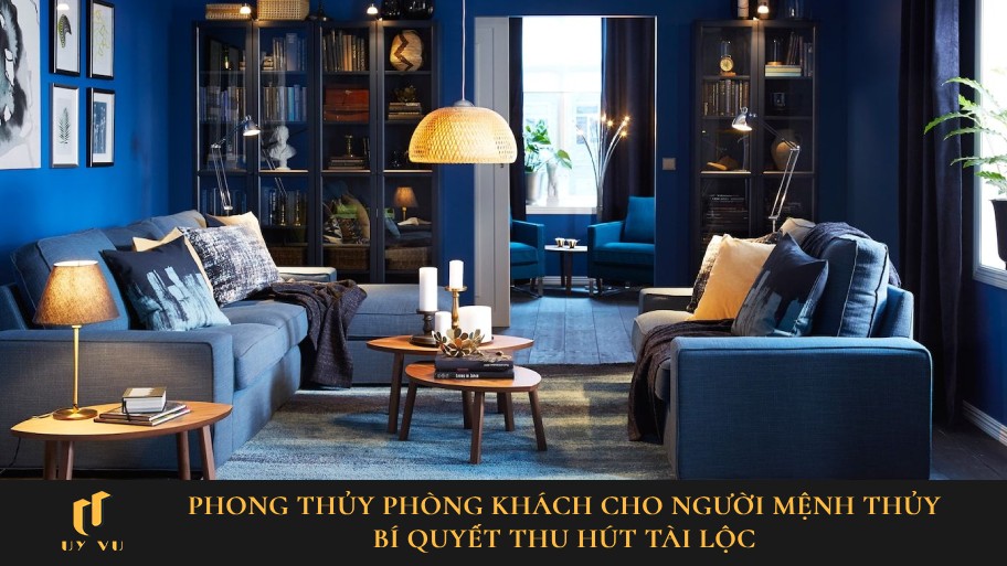 phong thủy phòng khách cho người mệnh thủy