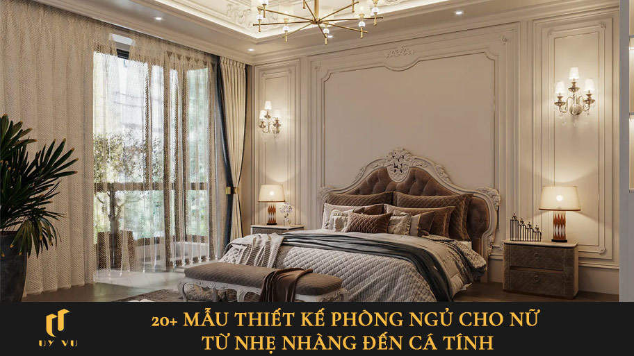 30+ mẫu thiết kế phòng ngủ cho nữ - Từ nhẹ nhàng đến cá tính