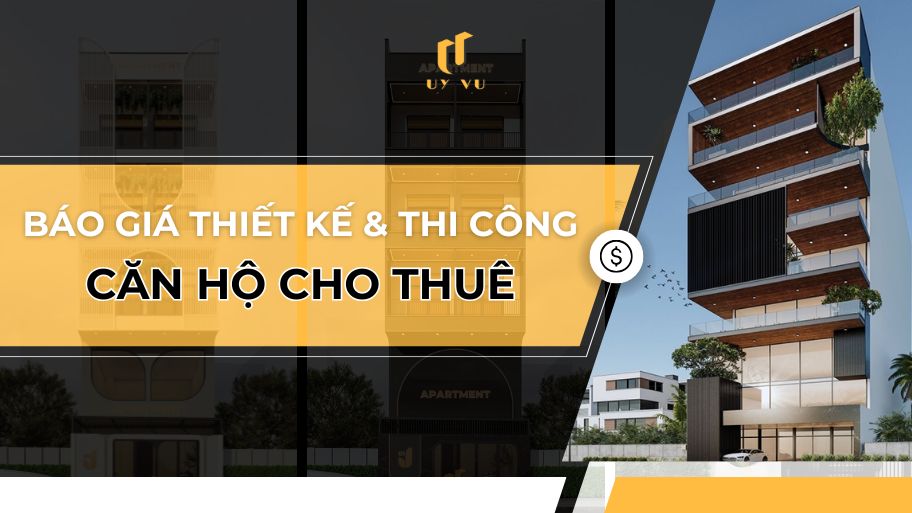 KIẾN TRÚC UY VŨ Báo giá thiết kế thi công căn hộ cho thuê