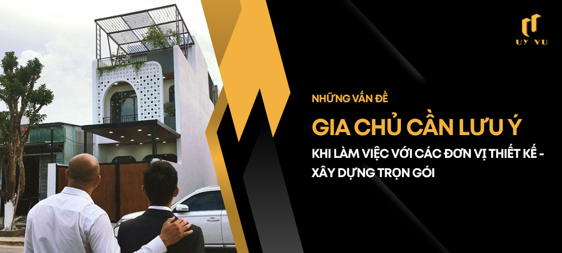 những vấn đề khách hàng gặp phải khi làm việc với đơn vị thiết kế xây nhà trọn gói