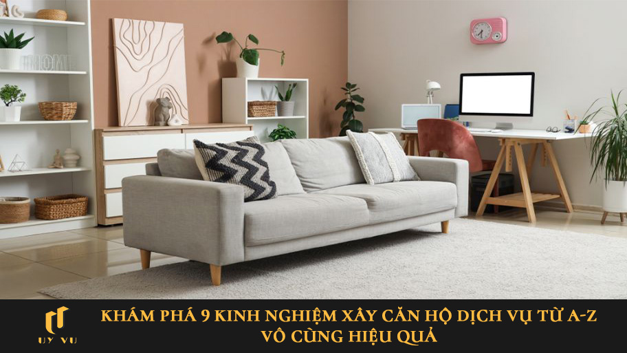 Khám phá 9 kinh nghiệm xây căn hộ dịch vụ từ A-Z vô cùng hiệu quả Khám phá 9 kinh nghiệm xây căn hộ dịch vụ từ A-Z vô cùng hiệu quả