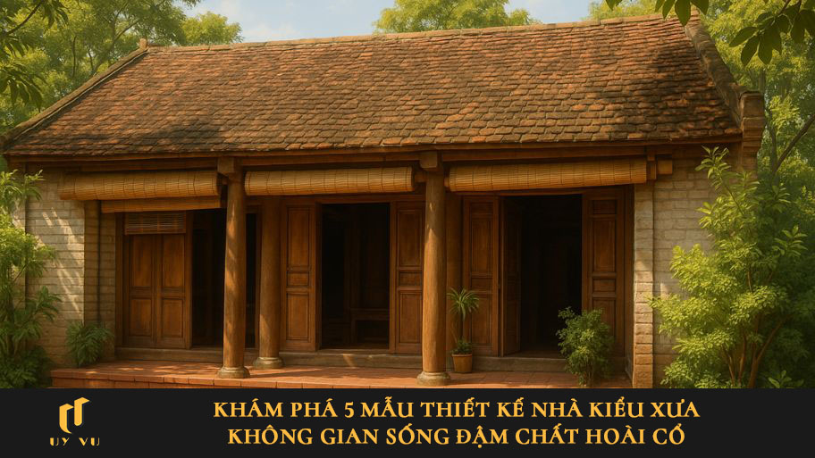Khám phá 5 mẫu thiết kế nhà kiểu xưa mang đậm chất hoài cổ Khám phá 5 mẫu thiết kế nhà kiểu xưa - Không gian sống đậm chất hoài cổ