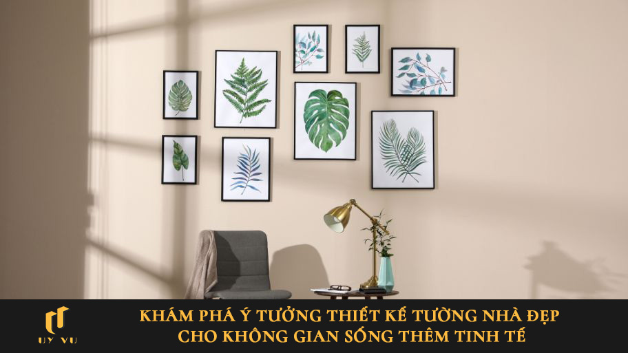 Khám phá ý tưởng thiết kế tường nhà