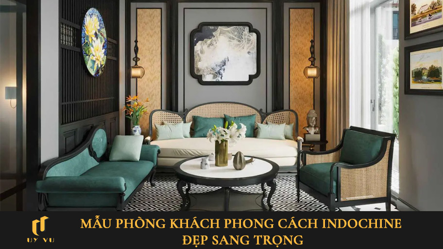 Phòng khách phong cách Indochine