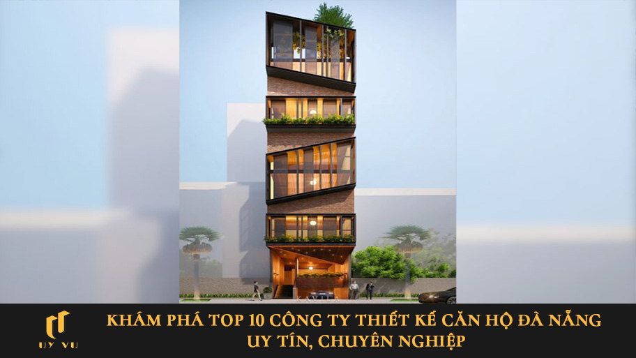 Khám phá top 10 công ty thiết kế căn hộ Đà Nẵng uy tín, chuyên nghiệp