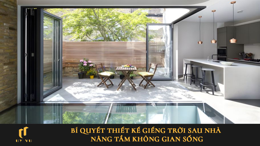 Bí quyết thiết kế giếng trời sau nhà nâng tầm không gian sống
