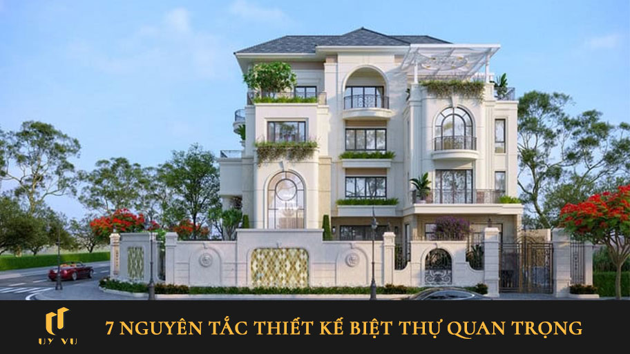 7 nguyên tắc thiết kế biệt thự quan trọng