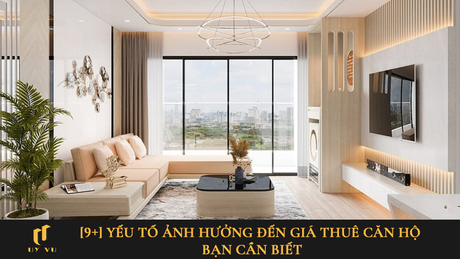 Yếu tố ảnh hướng đến giá thuê căn hộ