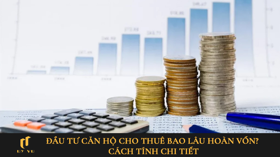 Đầu tư căn hộ cho thuê bao lâu hoàn vốn