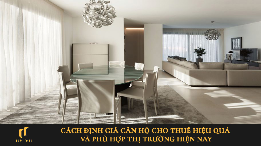 Cách định giá căn hộ cho thuê hiệu quả và phù hợp thị trường hiện nay