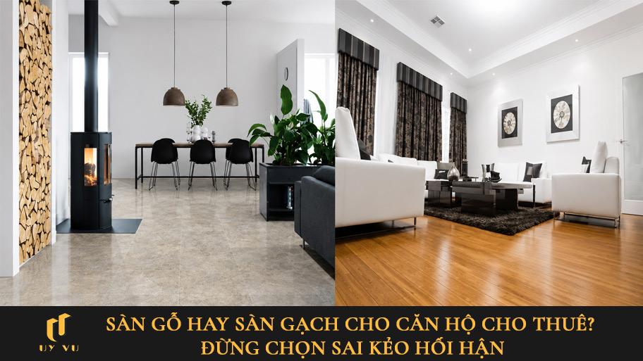 Chọn sàn gỗ hay sàn gạch cho căn hộ