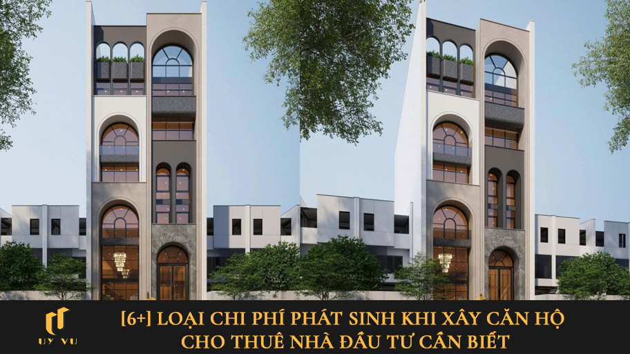 Chi phí phát sinh khi xây căn hộ cho thuê
