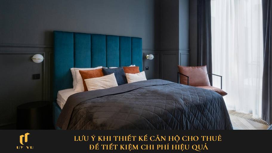 Lưu ý khi thiết kế căn hộ cho thuê để tiết kiệm chi phí hiệu quả