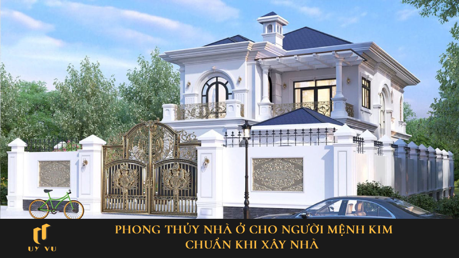 phong thủy nhà ở cho người mệnh kim