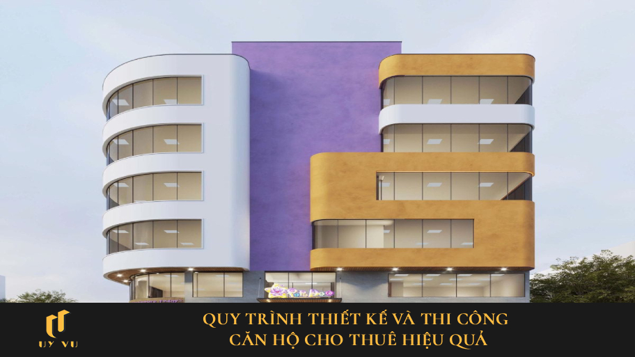quy trình thiết kế và thi công căn hộ cho thuê