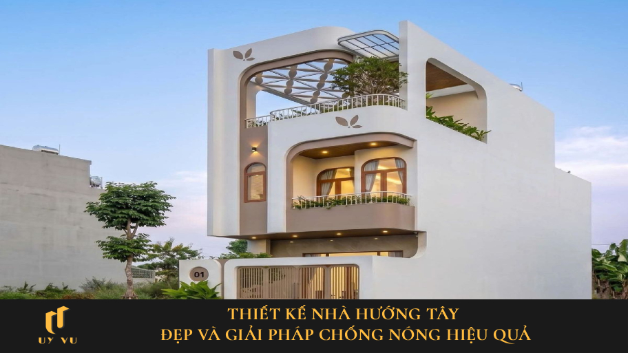 thiết kế nhà hướng tây